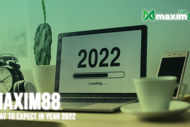 Maxim88: What to expect in year 2022